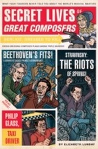 Abbildung von: Secret Lives of Great Composers - Quirk Books