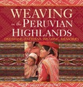 Cover: Weaving in the Peruvian Highlands - Interweave Press Inc
