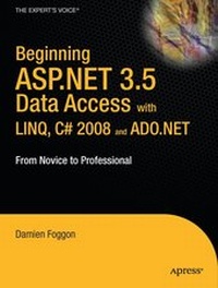 Enlarge image Cover: Beginning ASP.NET 3.5 Data Access with LINQ, C# 2008, and ADO.NET - Apress