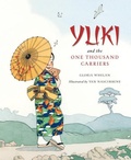Cover: Yuki and the One Thousand Carriers - Sleeping Bear Press