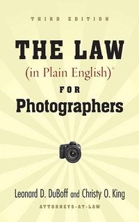 Abbildung von: The Law (in Plain English) for Photographers - Allworth Press,U.S.