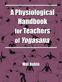 Abbildung von: A Physiological Handbook for Teachers of Yogasana - Fenestra Books,US