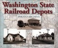 Cover: Washington State Railroad Depots Photo Archive - Iconografix,U.S.
