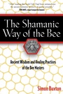 Cover: The Shamanic Way of the Bee - Destiny Books,U.S.