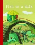 Cover: Fish On A Walk - Enchanted Lion Books