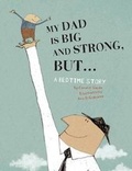 Cover: My Dad Is Big And Strong, BUT... - Enchanted Lion Books
