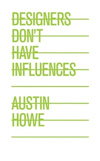 Abbildung von: Designers Don't Have Influences - Allworth Press,U.S.