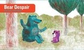 Cover: Bear Despair - Enchanted Lion Books