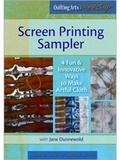 Cover: Screen Printing Sampler 4 Fun & Innovative Ways to Make Artful - Interweave Press Inc