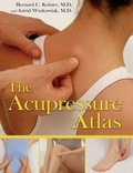 Cover: The Acupressure Atlas - Inner Traditions Bear and Company