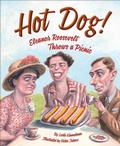 Cover: Hot Dog! Eleanor Roosevelt Throws a Picnic - Sleeping Bear Press