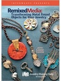 Cover: Remixed Media Transforming Metal Found Objects for Your jewellery DVD - Interweave Press Inc