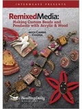 Cover: Remixed Media: Making Custom Beads and Pendants with Acrylic and Wood (DVD) - Interweave Press Inc