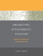 Cover: Archetype, Attachment, Analysis - Brunner-Routledge