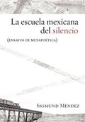 Cover: La Escuela Mexicana del Silencio (Ensayos de Metapoetica) - Juan de La Cuesta-Hispanic Monographs