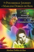 Cover: The Psychedelic Journey of Marlene Dobkin De Rios - Inner Traditions Bear and Company