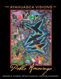 Cover: The Ayahuasca Visions of Pablo Amaringo - Inner Traditions Bear and Company