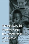 Cover: Pathological Child Psychiatry and the Medicalization of Childhood - Brunner-Routledge
