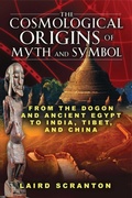 Cover: The Cosmological Origins of Myth and Symbol - Inner Traditions Bear and Company