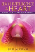 Cover: Sex and the Intelligence of the Heart - Destiny Books,U.S.