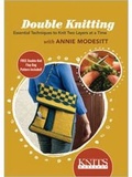 Cover: Double Knitting: Essential Techniques to Knit Two Layers at a Time with Annie Modesitt - Interweave Press Inc