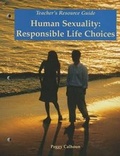 Cover: Human Sexuality: Responsible Life Choices, Teacher's Resource Guide - Goodheart-Wilcox Publisher