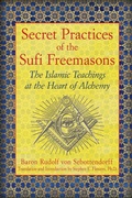 Cover: Secret Practices of the Sufi Freemasons - Inner Traditions Bear and Company