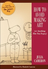 Abbildung von: How to Avoid Making Art (Or Anything Else You Enjoy) - Jeremy P Tarcher