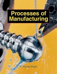 Enlarge image Cover: Processes of Manufacturing - Goodheart-Wilcox Publisher