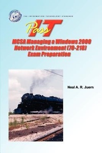 Abbildung von: PASS-IT MCSA Managing a Windows 2000 Network Environment (70-218) Exam Preparation - Eitprep Llp
