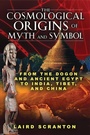 Cover: The Cosmological Origins of Myth and Symbol - Simon + Schuster LLC
