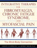 Cover: Integrative Therapies for Fibromyalgia, Chronic Fatigue Syndrome, and Myofascial Pain - Simon + Schuster LLC