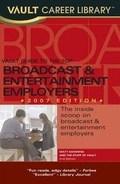 Cover: Vault Guide to the Top Broadcast and Entertainment Employers - Vault.com