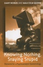 Cover: Knowing Nothing, Staying Stupid - Routledge