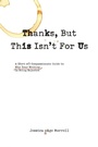 Cover: Thanks, but This isn't for Us - Tarcherperigee