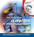Cover: The Macintosh iLife 04 in the Classroom - Peachpit Press Publications