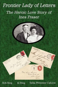 Enlarge image Cover: Frontier Lady of Letters - The Heroic Love Story of Ines Fraser - Wheatmark
