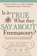 Cover: Is it True What They Say About Freemasonry? - M. Evans& Co Inc