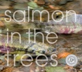 Cover: Salmon in the Trees - Mountaineers Books