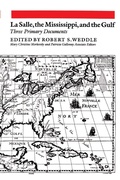 Cover: Lasalle, the Mississippi, and the Gulf - Texas A & M University Press