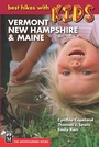 Cover: Best Hikes with Kids: Vermont, New Hampshire & Maine - MOUNTAINEERS BOOKS