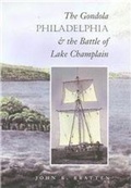 Cover: The Gondola ""Philadelphia"" and the Battle of Lake Champlain - Texas A & M University Press