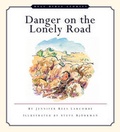 Cover: Danger on the Lonely Road - Crossway Books