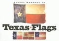 Cover: Texas Flags - Texas A & M University Press