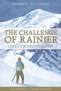 Cover: The Challenge of Rainier, 40th Anniversary - MOUNTAINEERS BOOKS