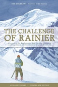 Cover: The Challenge of Rainier, 40th Anniversary - Mountaineers Books