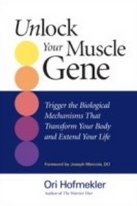 Abbildung von: Unlock Your Muscle Gene - North Atlantic Books