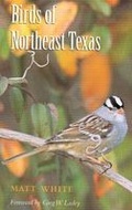 Cover: Birds of Northeast Texas - Texas A & M University Press
