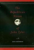 Cover: The Republican Vision of John Tyler - Texas A & M University Press