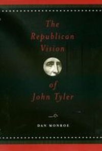 Enlarge image Cover: The Republican Vision of John Tyler - Texas A & M University Press